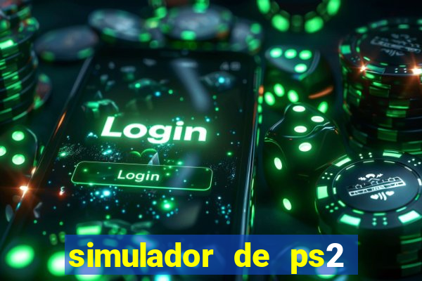 simulador de ps2 para pc